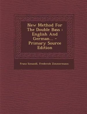 New Method For The Double Bass: English And German...