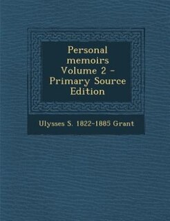 Front cover_Personal memoirs Volume 2 - Primary Source Edition