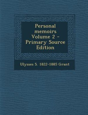 Front cover_Personal memoirs Volume 2 - Primary Source Edition