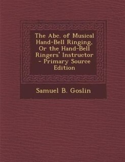 Front cover_The Abc. of Musical Hand-Bell Ringing, Or the Hand-Bell Ringers' Instructor