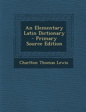 Front cover_An Elementary Latin Dictionary