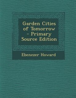 Front cover_Garden Cities of Tomorrow - Primary Source Edition