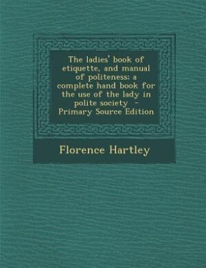 Couverture_The ladies' book of etiquette, and manual of politeness; a complete hand book for the use of the lady in polite society