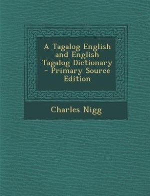 A Tagalog English and English Tagalog Dictionary