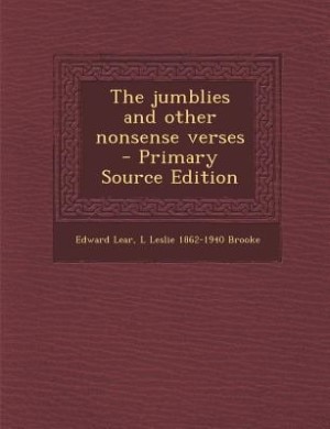 The jumblies and other nonsense verses  - Primary Source Edition