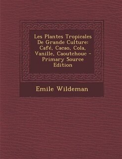 Front cover_Les Plantes Tropicales De Grande Culture