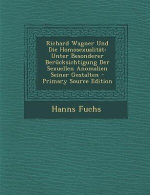 Couverture_Richard Wagner Und Die Homosexualität