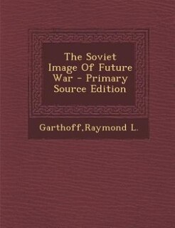 Front cover_The Soviet Image Of Future War