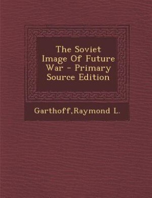 Front cover_The Soviet Image Of Future War
