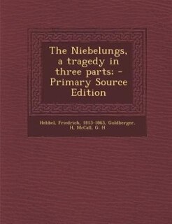 Couverture_The Niebelungs, a tragedy in three parts; - Primary Source Edition
