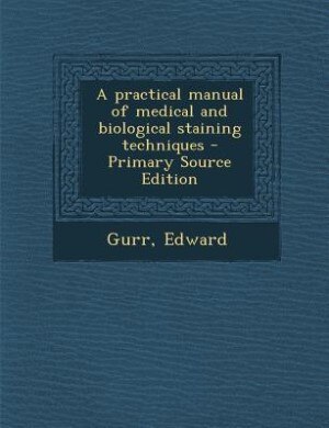 Front cover_A practical manual of medical and biological staining techniques