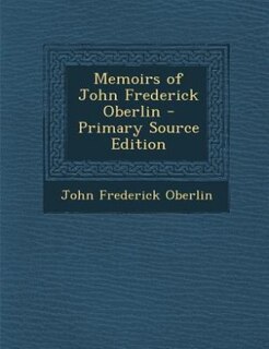 Couverture_Memoirs of John Frederick Oberlin - Primary Source Edition