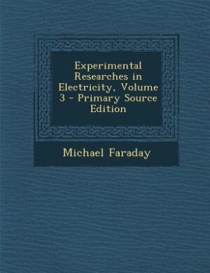 Experimental Researches in Electricity, Volume 3