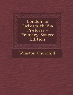 London to Ladysmith Via Pretoria