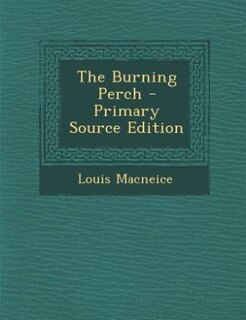 The Burning Perch - Primary Source Edition