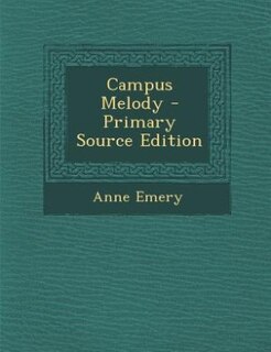 Campus Melody - Primary Source Edition