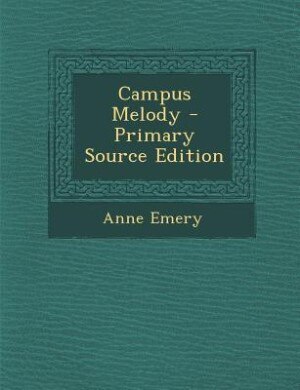Campus Melody - Primary Source Edition