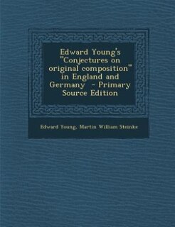 Couverture_Edward Young's Conjectures on original composition in England and Germany  - Primary Source Edition