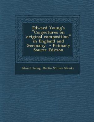 Couverture_Edward Young's Conjectures on original composition in England and Germany  - Primary Source Edition