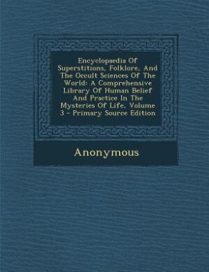 Couverture_Encyclopaedia Of Superstitions, Folklore, And The Occult Sciences Of The World