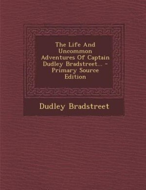Couverture_The Life And Uncommon Adventures Of Captain Dudley Bradstreet...