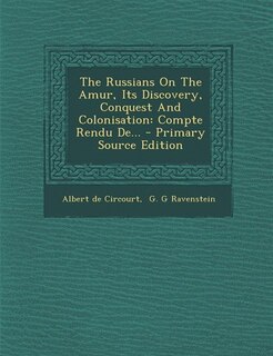Front cover_The Russians On The Amur, Its Discovery, Conquest And Colonisation