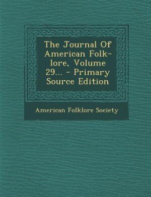 Couverture_The Journal Of American Folk-lore, Volume 29...