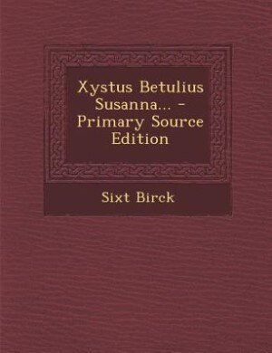 Front cover_Xystus Betulius Susanna... - Primary Source Edition