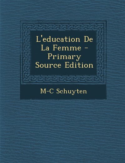 L'education De La Femme - Primary Source Edition