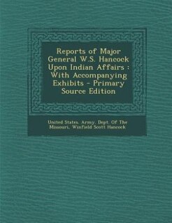 Front cover_Reports of Major General W.S. Hancock Upon Indian Affairs