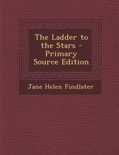 The Ladder to the Stars - Primary Source Edition