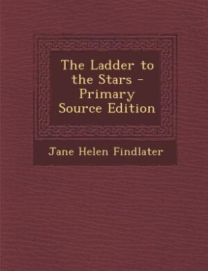 The Ladder to the Stars - Primary Source Edition