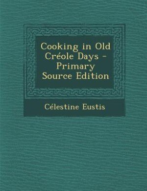 Front cover_Cooking in Old Créole Days