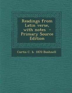 Readings from Latin verse, with notes  - Primary Source Edition