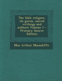 Couverture_The Sikh Religion, Its Gurus, Sacred Writings and Authors, Volume 1 of 6