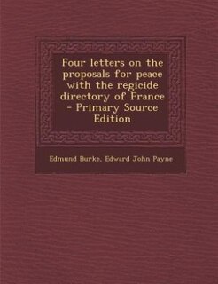 Couverture_Four letters on the proposals for peace with the regicide directory of France  - Primary Source Edition