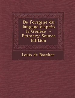 Front cover_De l'origine du langage d'après la Genèse  - Primary Source Edition