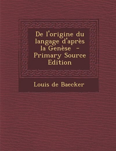 Front cover_De l'origine du langage d'après la Genèse  - Primary Source Edition