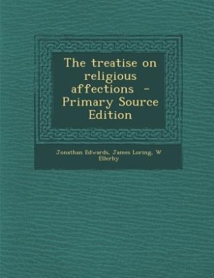 Front cover_The treatise on religious affections  - Primary Source Edition
