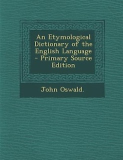 An Etymological Dictionary of the English Language