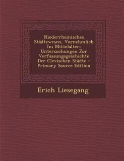 Front cover_Niederrheinisches Städtewesen, Vornehmlich Im Mittelalter