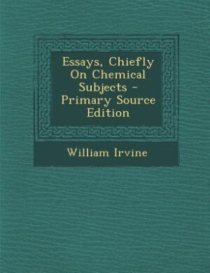 Front cover_Essays, Chiefly On Chemical Subjects - Primary Source Edition