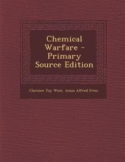 Chemical Warfare - Primary Source Edition