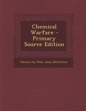 Chemical Warfare - Primary Source Edition