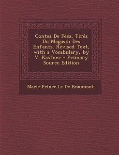 Couverture_Contes De Fées, Tirés Du Magasin Des Enfants. Revised Text, with a Vocabulary, by V. Kastner