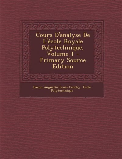 Front cover_Cours D'analyse De L'école Royale Polytechnique, Volume 1 - Primary Source Edition