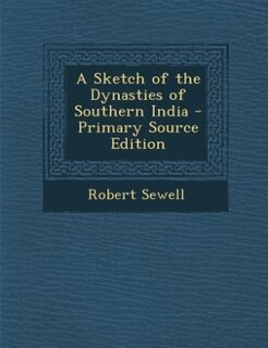 Front cover_A Sketch of the Dynasties of Southern India