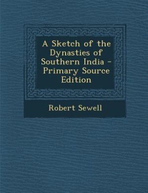 Front cover_A Sketch of the Dynasties of Southern India