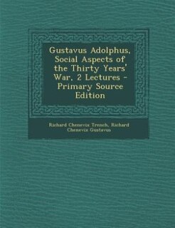 Couverture_Gustavus Adolphus, Social Aspects of the Thirty Years' War, 2 Lectures - Primary Source Edition