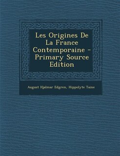 Les Origines De La France Contemporaine - Primary Source Edition